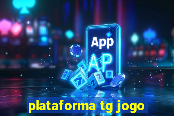 plataforma tg jogo